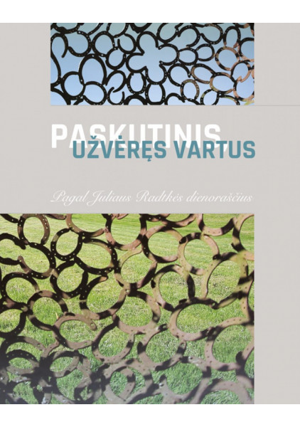 copy of Paskutinis, užvėręs vartus. Pagal Juliaus Radtkės dienoraščius