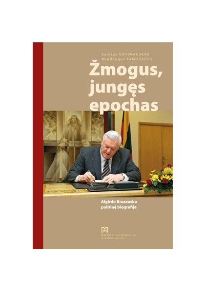 copy of Žmogus, jungęs epochas. Algirdo Brazausko politinė biografija