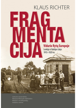 Fragmentacija Vidurio Rytų Europoje. Lenkija ir Baltijos šalys 1915-1929 m.