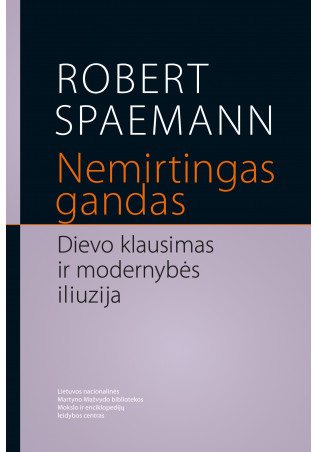 Nemirtingas gandas. Dievo klausimas ir modernybės iliuzija. R. Spaemann, 2026