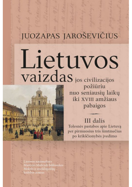 Lietuvos vaizdas jos civilizacijos požiūriu nuo seniausių laikų iki XVIII amžiaus pabaigos, 3 dalis