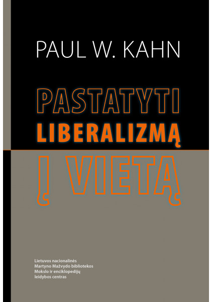 copy of Pastatyti liberalizmą į vietą. Paul W. Kahn, 2025