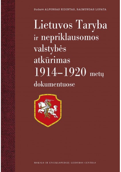 Lietuvos Taryba ir nepriklausomos valstybės atkūrimas 1914-1920 m. dokumentuose, 2017