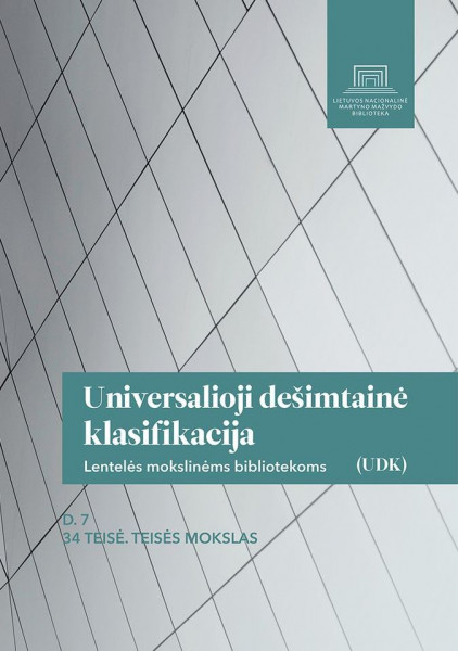 Universalioji dešimtainė klasifikacija (UDK): lentelės mokslinėms bibliotekoms. D.7, 34 Teisė. Teisės mokslas