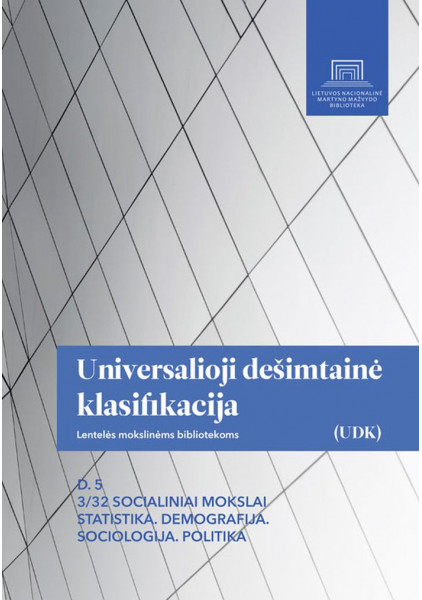 Universalioji dešimtainė klasifikacija (UDK): lentelės mokslinėms bibliotekoms. D. 5, 3.32 Socialiniai mokslai.