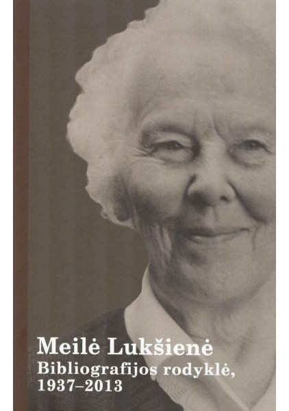 Meilė Lukšienė. Bibliografijos rodyklė, 1937-2013