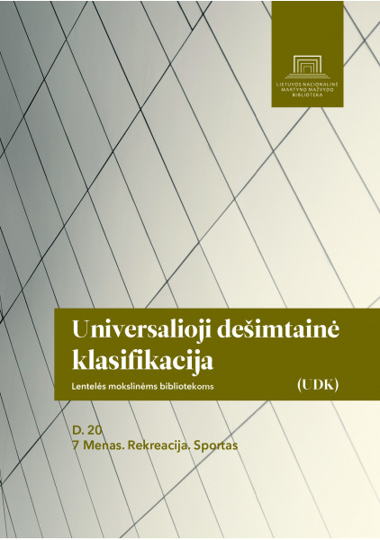 Universalioji dešimtainė klasifikacija (UDK): lentelės mokslinėms bibliotekoms. D.20, 7 Menas. Rekreacija. Sportas