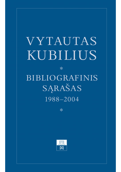 Vytautas Kubilius. Bibliografinis sąrašas1988-2004