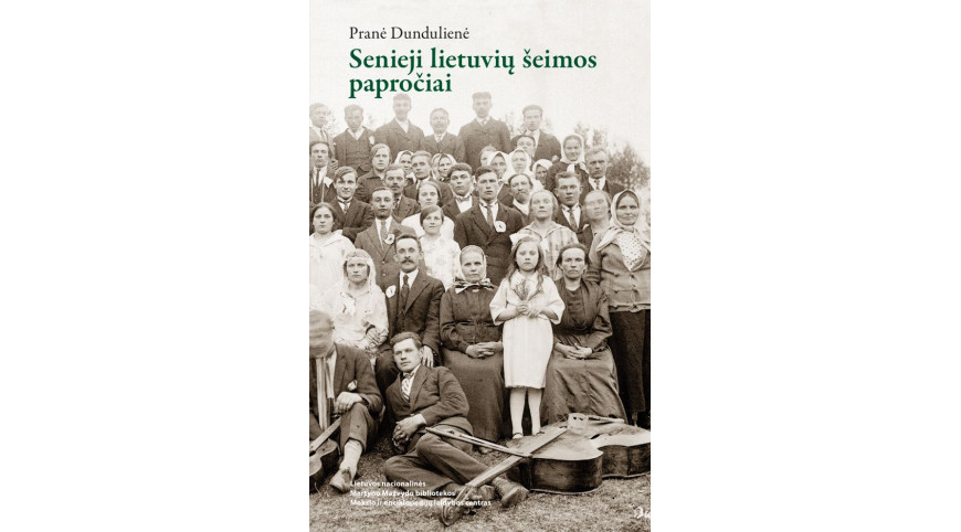 Išleista mokslininkės etnografės P.Dundulienės knyga  „Senieji lietuvių šeimos papročiai“