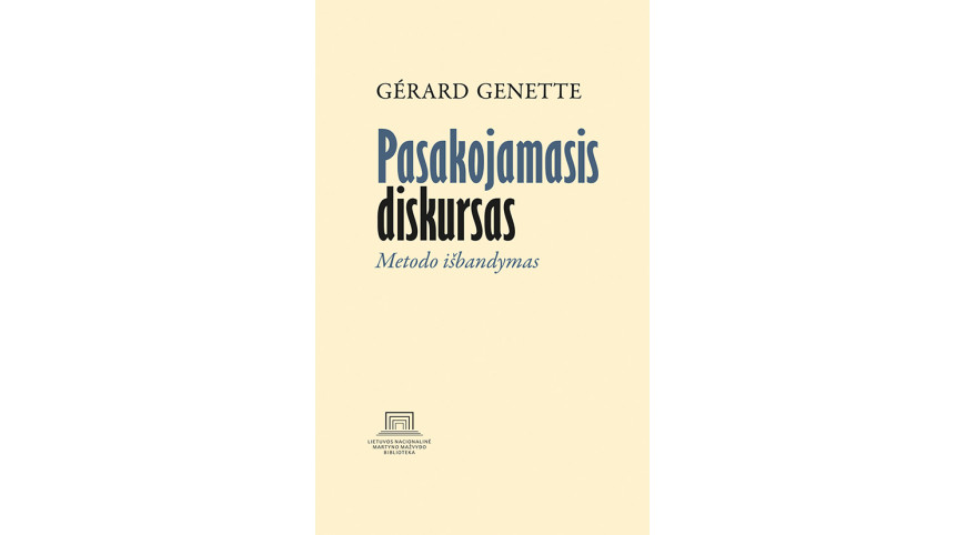 Išleistas Gérard Genette veikalas „Pasakojamasis diskursas. Metodo išbandymas“ lietuvių kalba