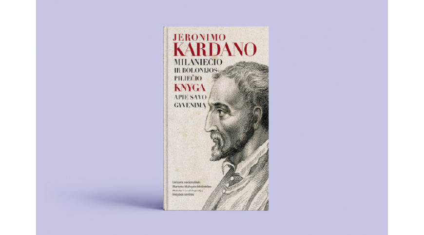 Išleista G. Cardano autobiografija „Jeronimo Kardano, milaniečio ir Bolonijos piliečio, knyga apie savo gyvenimą“