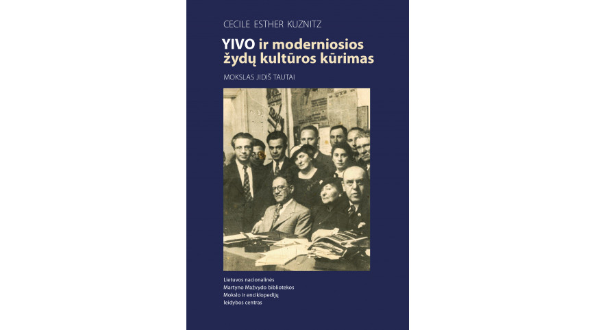 Cecile Esther Kuznitz monografija „YIVO ir moderniosios žydų kultūros kūrimas: mokslas jidiš tautai“