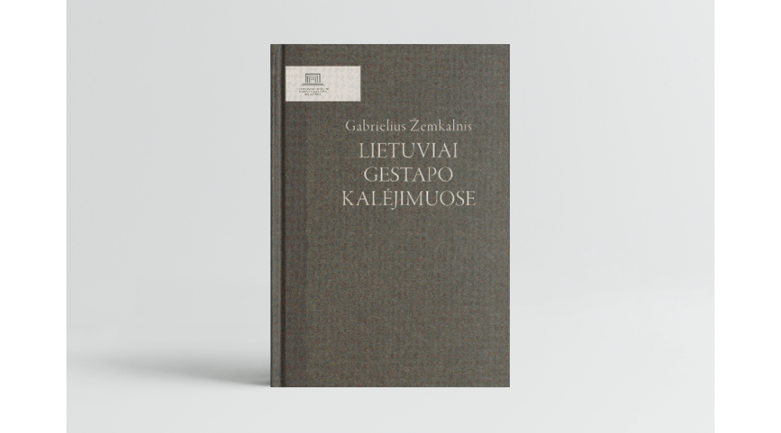 Išleista Gabrieliaus Žemkalnio atsiminimų knyga „Lietuviai gestapo kalėjimuose“