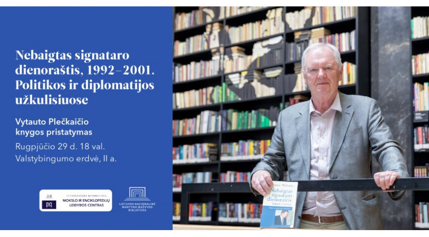 V. Plečkaičio knygos „Nebaigtas signataro dienoraštis, 1992–2001. Politikos ir diplomatijos užkulisiuose“ pristatymas