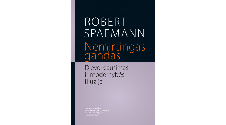 Išleista Roberto Spaemanno knyga „Nemirtingas gandas. Dievo klausimas ir modernybės iliuzija“
