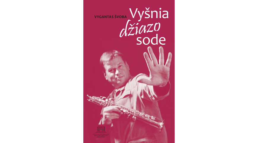 Knygos „Vyšnia džiazo sode “ pristatymas ir Petro Vyšniausko džiazo improvizacijos Anykščiuose
