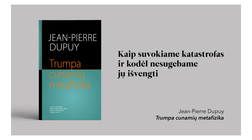 Išleista Jeano-Pierre’o Dupuy knyga „Trumpa cunamių metafizika“